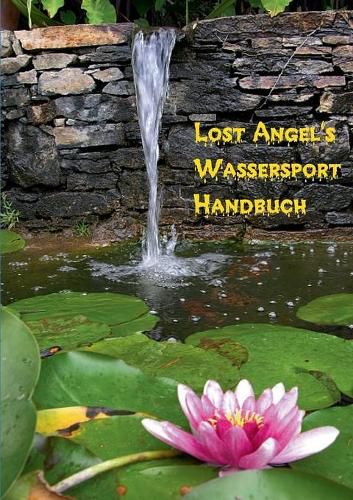 Cover image for Lost Angel's Wassersport-Handbuch: Praktische Tipps fur das feuchte erotische Vergnugen