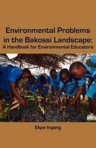 Cover image for Environmental Problems in the Bakossi Landscape: A Handbook for Environmental Educators