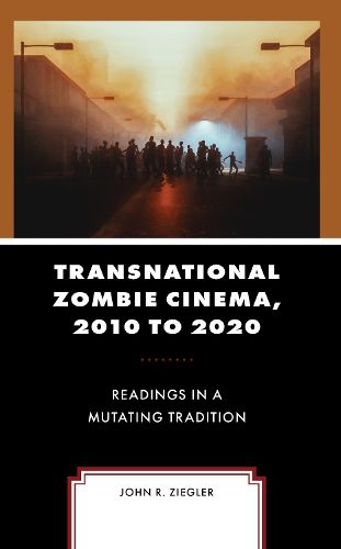 Cover image for Transnational Zombie Cinema, 2010 to 2020