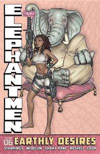 Cover image for Elephantmen Volume 6: Earthly Desires