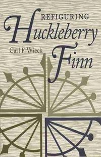 Cover image for Refiguring Huckleberry Finn