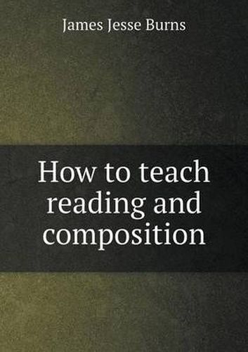 Cover image for How to teach reading and composition