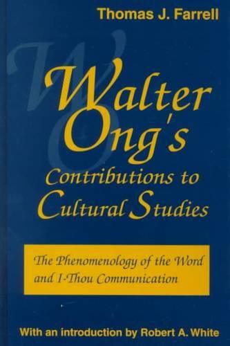 Walter Ong's Contributions to Cultural Studies: The Phenomenology of the Word and I-Thou Communication