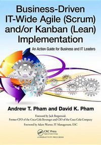 Cover image for Business-Driven IT-Wide Agile (Scrum) and Kanban (Lean) Implementation: An Action Guide for Business and IT Leaders