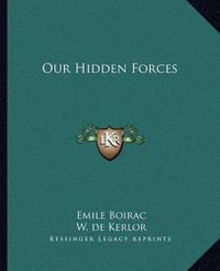 Cover image for Our Hidden Forces