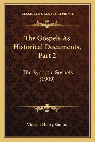 The Gospels as Historical Documents, Part 2: The Synoptic Gospels (1909)