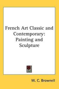 Cover image for French Art Classic and Contemporary: Painting and Sculpture