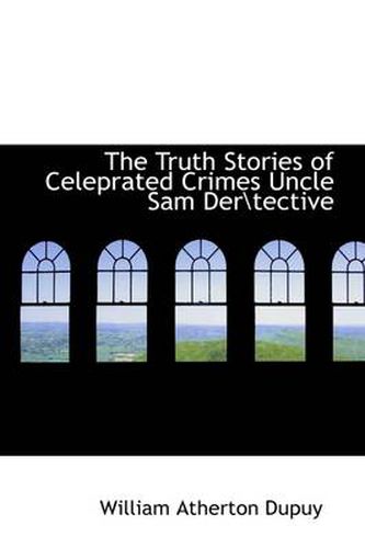 The Truth Stories of Celeprated Crimes Uncle Sam Der\\tective