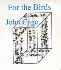 Cover image for For the Birds: John Cage in Conversation with Daniel Charles