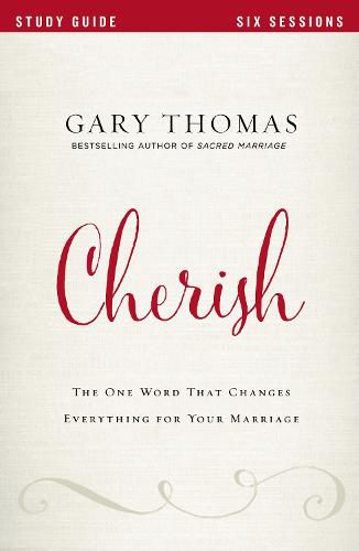 Cover image for Cherish Bible Study Guide: The One Word That Changes Everything for Your Marriage