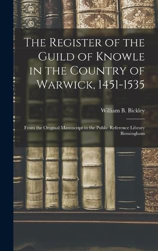 Cover image for The Register of the Guild of Knowle in the Country of Warwick, 1451-1535