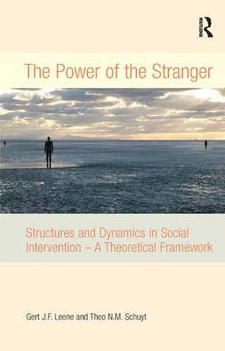 Cover image for The Power of the Stranger: Structures and Dynamics in Social Intervention - A Theoretical Framework