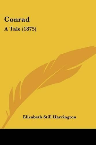 Cover image for Conrad: A Tale (1875)