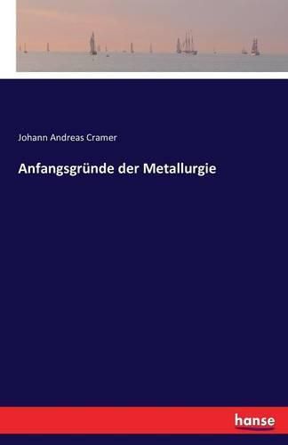 Anfangsgrunde der Metallurgie