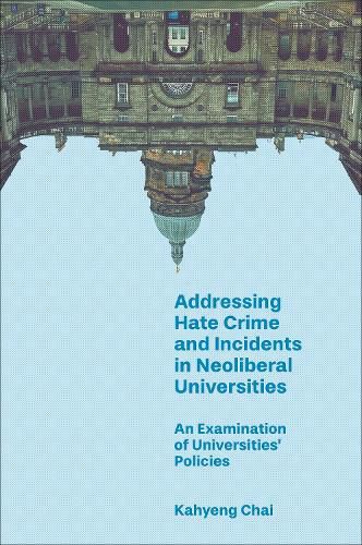 Cover image for Addressing Hate Crime and Incidents in Neoliberal Universities