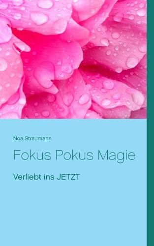 Cover image for Fokus Pokus Magie: Verliebt ins JETZT