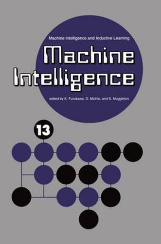 Cover image for Machine Intelligence 13: Machine Intelligence and Inductive Learning