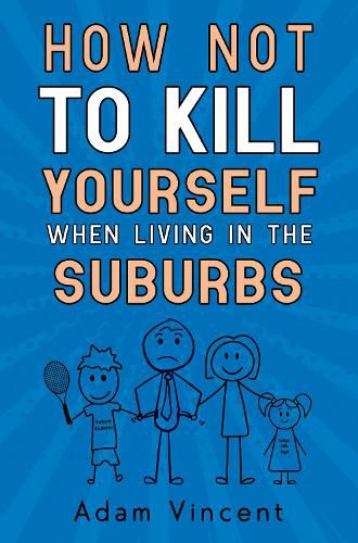 Cover image for How Not To Kill Yourself When Living In The Suburbs