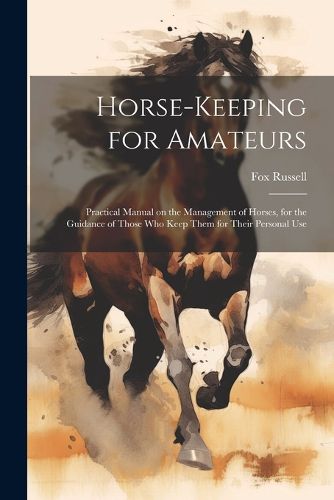 Horse-keeping for Amateurs