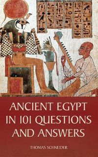 Cover image for Ancient Egypt in 101 Questions and Answers