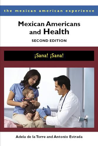 Mexican Americans and Health: !Sana! !Sana!