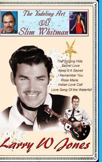 Cover image for The Yodeling Art Of Slim Whitman