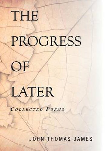 Cover image for The Progress of Later: Collected Poems