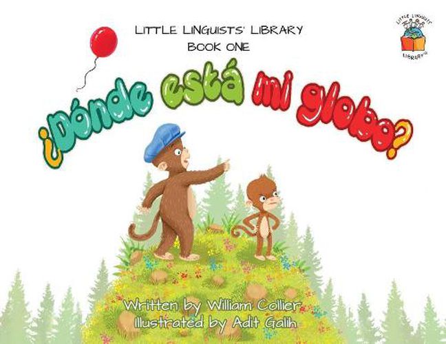 Little Linguists' Library, Book One (Spanish): ?Donde esta mi globo?