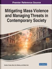 Cover image for Mitigating Mass Violence and Managing Threats in Contemporary Society