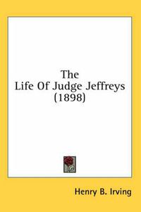 Cover image for The Life of Judge Jeffreys (1898)