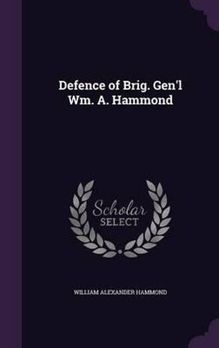 Defence of Brig. Gen'l Wm. A. Hammond