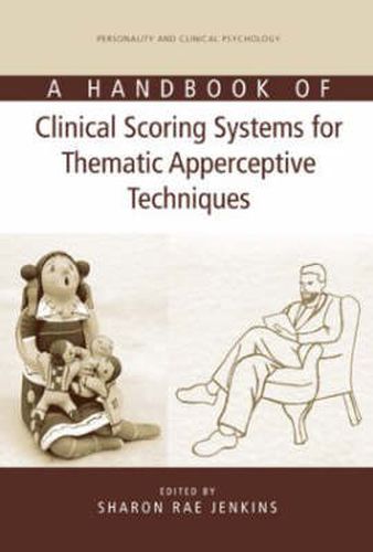 Cover image for A Handbook of Clinical Scoring Systems for Thematic Apperceptive Techniques