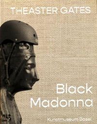 Cover image for Theaster Gates: Black Madonna