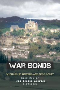 Cover image for War Bonds: Book One of God Bonded America a Trilogy