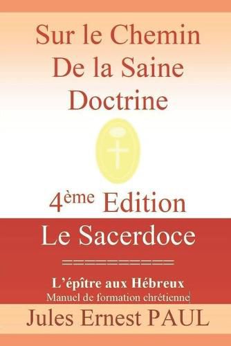 Cover image for Sur le Chemin de la Saine Doctrine: Christ le Grand Souverain Sacrificateur