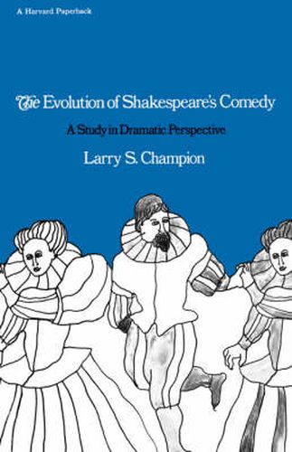 The Evolution of Shakespeare's Comedy: A Study in Dramatic Perspective