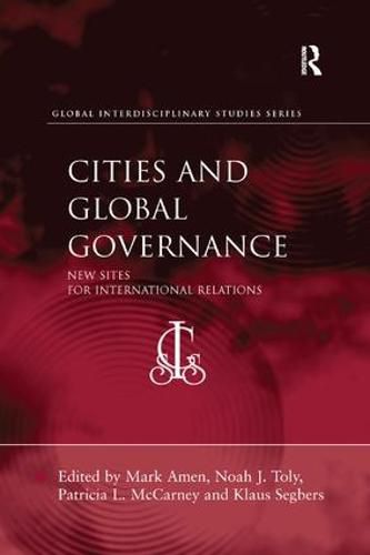 Cover image for Cities and Global Governance: New Sites for International Relations