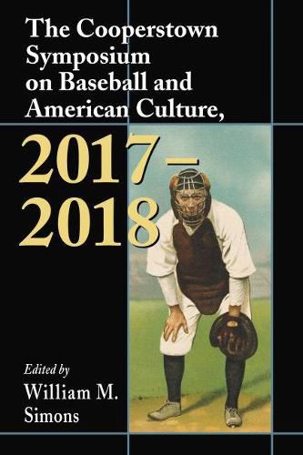 Cover image for The Cooperstown Symposium on Baseball and American Culture, 2017-2018