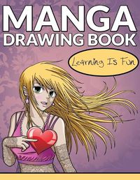 Cover image for Manga Drawing Book: Learning Is Fun