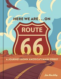 Cover image for Here We Are . . . on Route 66: A Journey Down America's Main Street