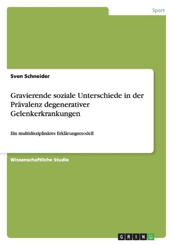 Cover image for Gravierende soziale Unterschiede in der Pravalenz degenerativer Gelenkerkrankungen: Ein multidisziplinares Erklarungsmodell