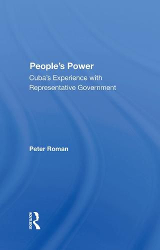 Cover image for People's Power: Cuba's Experience with Representative Government