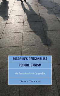 Cover image for Ricoeur's Personalist Republicanism: Personhood and Citizenship