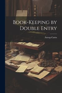 Cover image for Book-Keeping by Double Entry