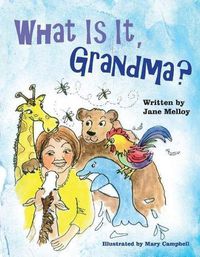 Cover image for What Is It, Grandma?