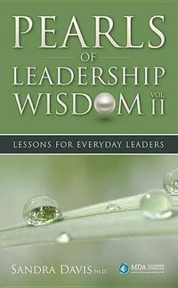 Cover image for Pearls of Leadership Wisdom, Volume II: Lessons for Everyday Leaders