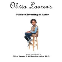 Cover image for Olivia Lauren's Guide to becoming an actor