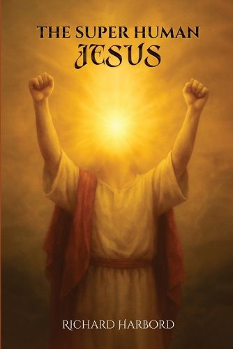 Cover image for The Super Human Jesus
