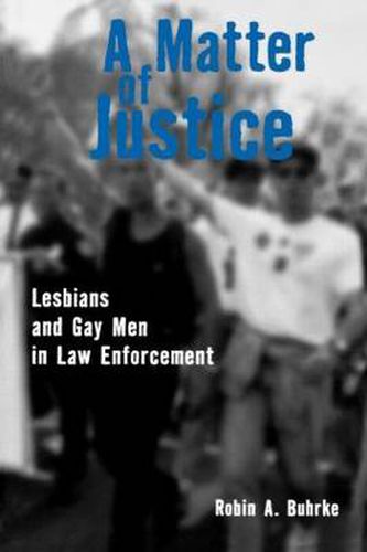 Cover image for A Matter of Justice: Lesbians and Gay Men in Law Enforcement