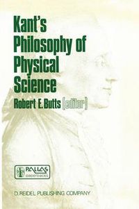 Cover image for Kant's Philosophy of Physical Science: Metaphysische Anfangsgrunde der Naturwissenschaft 1786-1986